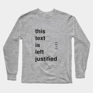 Left Justified Long Sleeve T-Shirt